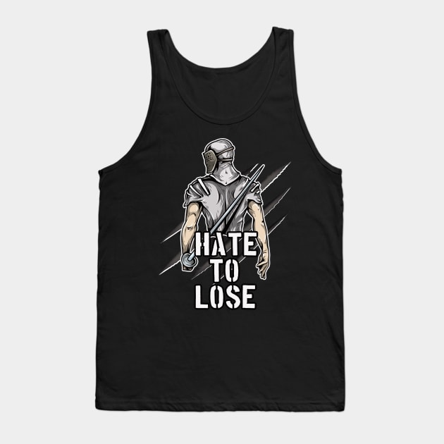 Fencer Knight Hate to lose Fencing Tank Top by Foxxy Merch